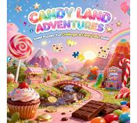 Candy Land Adventures: Sweet Puzzles, Fun Challenges & Candy Tasks Inside (Adventure Puzzle Challenge Series)
