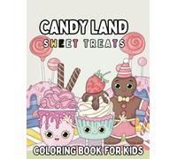 Candy Land sweet treats coloring book for kids: Fun Coloring Pages with Candies for Children ages 4- 8