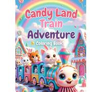 Candy Land Train Adventure Coloring Book for Kids: Cute Animals on a Sweet Candy World Train Journey for Toddlers & Kids Ages 3-9