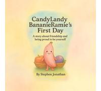 Candy Landy BananieRamie 's First Day: A story about friendship and being proud to be yourself (The Adventures of CandyLandy)