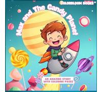 Candy Planet Coloring Book for Kids: Fun Alien Creatures, Sweet Fantasy Worlds, and Whimsical Space Adventures to Color: An Amazing Story with Coloring Pages
