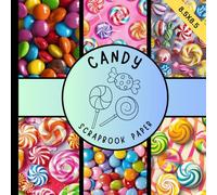Candy scrapbook paper: coloful sweets lollipops craft paper pad great for scrapbooking & cardmaking, junk journaling, origami and more crafting projects