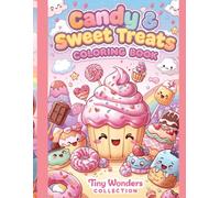 Candy & Sweet Treats Coloring Book - Tiny Wonders Collection | Cute Dessert Coloring Fun for Kids Ages 3+ 30 Adorable Kawaii Cupcakes, Donuts, Ice ... book featuring kawaii (Tiny Wonders Books)
