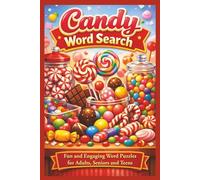 Candy Word Search: Fun and Engaging Word Puzzles for Adult Seniors and Teens: Word Searches with Easy-to-Read Print about Candy, Sweet Treets and ... for Vacations, Holidays and Free Time