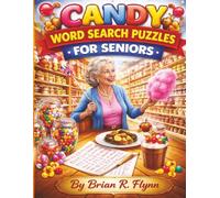 CANDY WORD SEARCH PUZZLES FOR SENIORS: LARGE PRINT EASY READ 100 THEMED PUZZLES EACH WITH 20 WORDS THATS 2000 BRAIN EXERCISING FUN FOR SENIORS