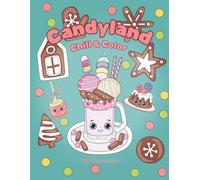 Candyland Chill & Color: Kawaii-Süßigkeiten zum Ausmalen und Entspannen