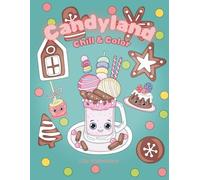 Candyland Chill & Color: Sweet Kawaii Coloring Fun for Relax and Creativity