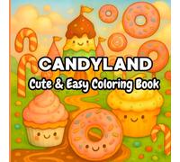 Candyland: Coloring Book for Adults and Teens Featuring Kawaii Desserts and Dreamy Candy Scenes for Stress Relief