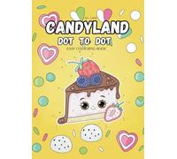 CANDYLAND: DOT TO DOT, easy colouring book for kids and adults- A Delightful Colouring Adventure