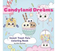 Candyland Dreams: Sweet Treat Pals Coloring Book