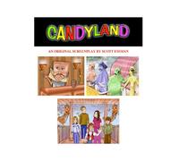 Candyland - Original Screenplay: An Entirely Original Full Length Screenplay By Scott Essman: Volume 3