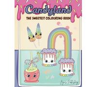 CANDYLAND: THE SWEETEST COLOURING BOOK for kids and adults