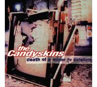 Candyskins, the - Death of a Minor TV Celeb