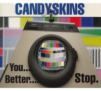 Candyskins, The - You'd Better Stop [Import]