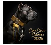 Cane Corso Calendar 2026: Twelve Months of Loyalty, Strength, and Noble Elegance, 8.5 x 8.5" Majestic Power Edition