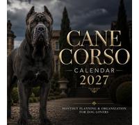 Cane Corso Calendar 2027: Monthly Planning & Organization for Dog Lovers