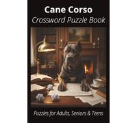 Cane Corso Crossword Puzzle Book: Crossword Puzzles with Easy-to-Read Print About Cane Corsos, Loyal Companions, Training, Fun Facts & More | 6x9”, ... Pet Lovers, Vacations, and Relaxing Moments