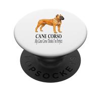 Cane Corso Dog My Cane Corso Piensa Que Soy un Estilo Mascotas PopSockets PopGrip Adhesivo