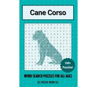 Cane Corso Word Search Puzzle Book: Over 100 Fun Word Search Puzzles Celebrating the Cane Corso - Perfect for Owners, Dog Lovers, and Puzzle Fans of All Ages (Dog Breed Word Search Puzzle Books)