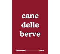 Cane delle Berve - Quaderno divertente in vernacolo Livornese - Pisano - Toscano: Formato 15x23 . pagine a righe - idea regalo per collega, amico amica - Umorismo da ufficio