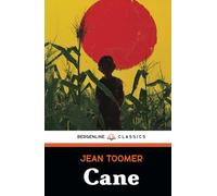 Cane: The 1923 Harlem Renaissance Literature Classic