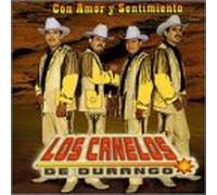 Canelos de Durango, Los - Con Amor Y Sentimiento