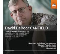 Canfield David Debo - Canfield : Trois Concertos "Après"