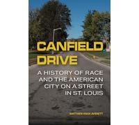 Canfield Drive: A History of Race and the American City on a Street in St. Louis