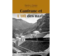 Canfranc et l'or des nazis (A la (re)découverte du Temps P)
