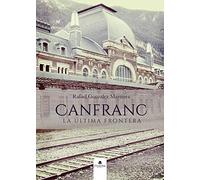 Canfranc, La Ultima Frontera: La Ultima Frontera (SIN COLECCION)