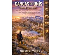 Cangas de Onís Hiking Guide 2026: Hidden Trails, Covadonga Lakes Routes, Picos de Europa Itineraries, Maps, Trailhead Access, Difficulty Levels, and Local Secrets for Safe and Confident Hiking