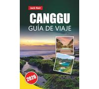CANGGU GUÍA DE VIAJE 2026: Gemas ocultas, playas de surf, cocina local, vida nocturna, itinerarios y consejos de viaje para quienes visitan Bali por primera vez