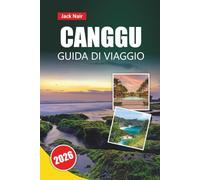 CANGGU GUIDA DI VIAGGIO 2026: Gemme nascoste, spiagge per surf, cucina locale, vita notturna, itinerari e consigli di viaggio per chi visita Bali per la prima volta