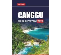 CANGGU GUIDE DE VOYAGE 2026: Explorez les meilleures choses à faire, les plages, les spots de surf, les cafés, la vie nocturne et les itinéraires à Bali pour les visiteurs novices
