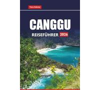CANGGU REISEFÜHRER 2026: Entdecken Sie die besten Aktivitäten, Strände, Surfspots, Cafés, Nachtleben und Bali-Routen für Erstbesucher