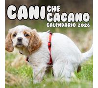 Cani Che Cagano Calendario 2026: Un regalo indimenticabile per gli amanti dei cani: 12 immagini spiritose con detti umoristici che rallegrano il tuo cuore.
