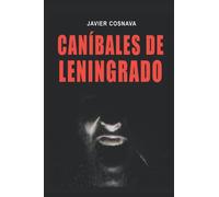CANÍBALES DE LENINGRADO: (edición integral de las dos novelas de la saga) (HISTORIAS DE TERROR)