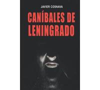 CANÍBALES DE LENINGRADO: (edición integral de las dos novelas de la saga) (HISTORIAS DE TERROR)