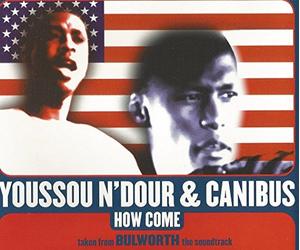 Canibus & Youssou N'Dour - How Come