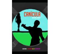 CANICULA: Un verano para cambiarlo todo.