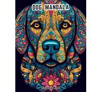 Canine Art Therapy: 50 Intricate Dog Mandala Patterns for Mindfulness and Anti-Anxiety