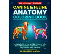 Canine & Feline Anatomy Coloring Book for Veterinary Students: A Study Guide to Dog and Cat Anatomy with Labeled Illustrations for Learning Muscles, Bones, Organs, and Body Systems