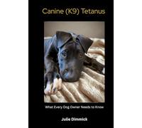Canine (K9) Tetanus: What Every Dog Owner Needs to Know