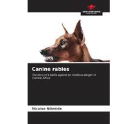 Canine rabies: The story of a battle against an insidious danger in Central Africa