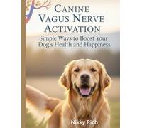 Canine Vagus Nerve Activation: Simple Ways to Boost Your Dog’s Health and Happiness