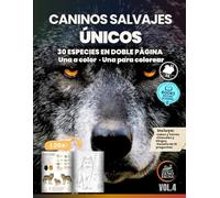 Caninos Salvajes Únicos: Libro ilustrado educativo con 30 caninos salvajes: fichas culturales a color y páginas para colorear, ideal para niños, jóvenes y familias curiosas (Animales Únicos)