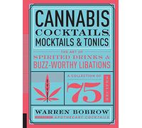 Canna ocktails, Mocktails & Tonics: The Art of Spirited Drinks and Buzz-Worthy Libations