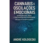 Canna Oscilações Emocionais: Entre Prazer, Tédio e Sintomatologia Depressiva (Série 20ª)