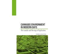 Canna nvironment in Modern Days: The scandals and blessings of legalization: 2 (Relearn Cannabis)