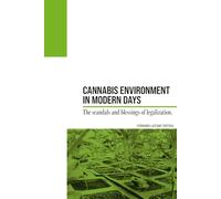 Canna nvironment in Modern Days: The scandals and blessings of legalization (Relearn Cannabis)
